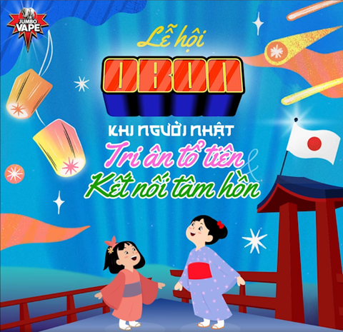 LỄ HỘI OBON: KHI NGƯỜI NHẬT TRI ÂN TỔ TIÊN VÀ KẾT NỐI TÂM HỒN