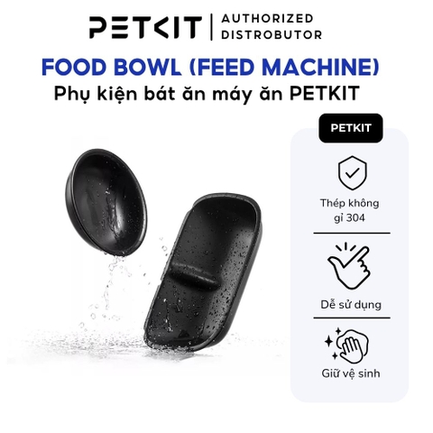 Phụ kiện bát ăn máy ăn PETKIT
