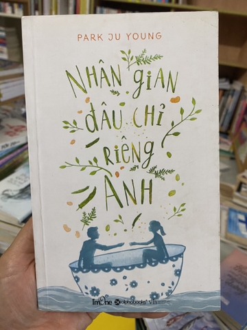 Nhân Gian Đâu Chỉ Riêng Anh