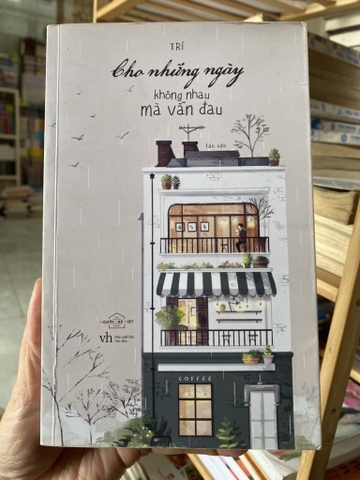 Cho Những Ngày Không Nhau Mà Vẫn Đau - Trí