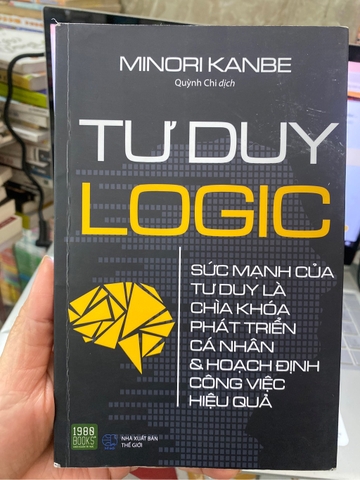 Tư Duy Logic - Sức Mạnh Của Chìa Khoá Phát Triển Cá Nhân & Hoạch Định Công Việc Hiệu Quả