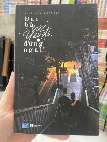 Đàn Bà Cứ Yêu Đi Đừng Ngại