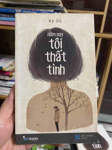 Hôm Nay Tôi Thất Tình - Hạ Vũ