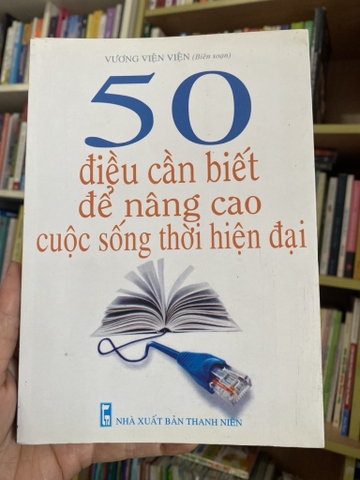 50 Điều Cần Biết Để Nâng Cao Cuộc Sống Thời Hiện Đại