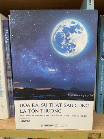 Hoá ra, sự thật sau cùng là tổn thương - OOPSY