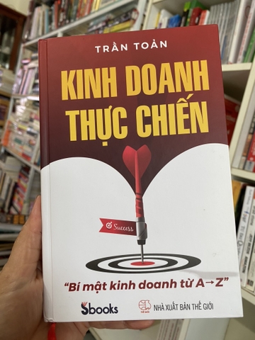Kinh Doanh Thực Chiến (Bìa Cứng)