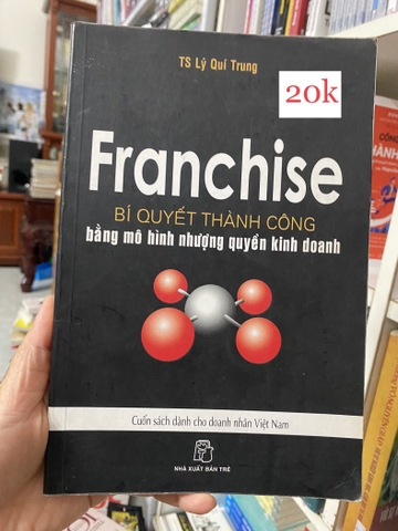 Franchise Bí Quyết Thành Công Bằng Mô Hình Nhượng Quyền Kinh Doanh