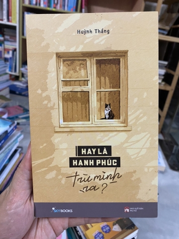 Hay Là Hạnh Phúc Trừ Mình Ra?