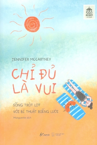 Chỉ Đủ Là Vui - Sống Trót Lọt Với Bí Thuật Biếng Lười