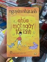 Chúc Một Ngày Tốt Lành (new 70%) - Nguyễn Nhật Ánh