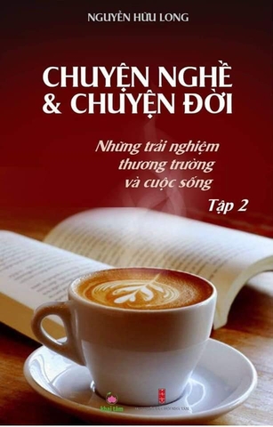 Chuyện nghề chuyện đời - Nguyễn Hữu Long Tập 2