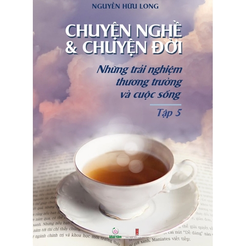 Chuyện nghề chuyện đời - Nguyễn Hữu Long Tập 5