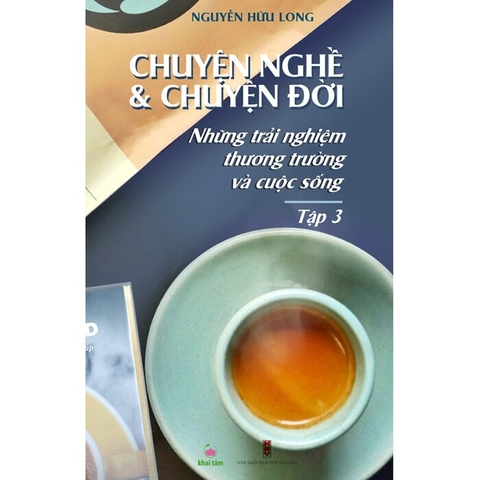 Chuyện nghề chuyện đời - Nguyễn Hữu Long Tập 3