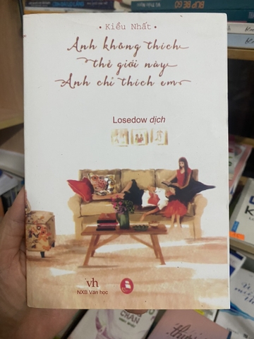 Anh Không Thích Thế Giới Này Anh Chỉ Thích Em