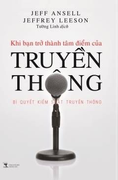 Khi Bạn Trở Thành Tâm Điểm Của Truyền Thông