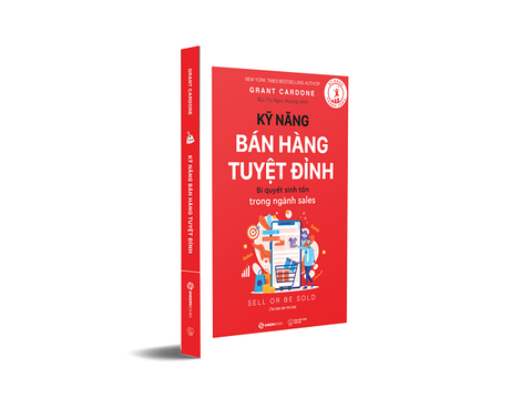 Kỹ Năng Bán Hàng Tuyệt Đỉnh – Grant Cardone