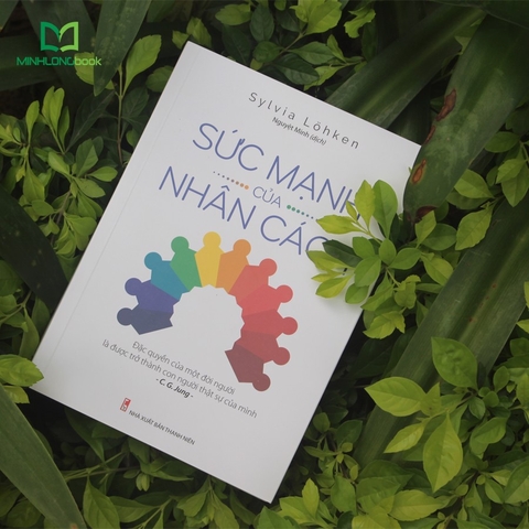 Sức Mạnh Của Nhân Cách Của Nhân Cách - Đặc Quyền Của 1 Đời Người Là Được Trở Thành Con Người Thật Sự Của Mình