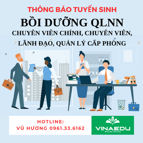 BỒI DƯỠNG KIẾN THỨC QUẢN LÝ NHÀ NƯỚC NGẠCH CHUYÊN VIÊN CHÍNH, CHUYÊN VIÊN, BỒI DƯỠNG LÃNH ĐẠO, QUẢN LÝ CẤP PHÒNG