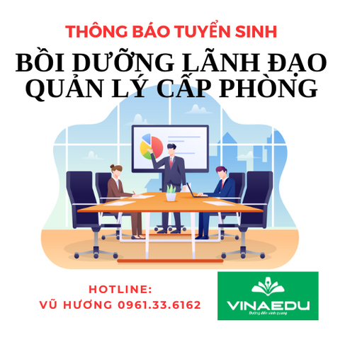BỒI DƯỠNG LÃNH ĐẠO, QUẢN LÝ CẤP PHÒNG VÀ TƯƠNG ĐƯƠNG