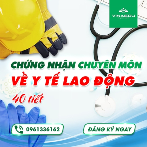 CHỨNG CHỈ CHỨNG NHẬN CHUYÊN MÔN VỀ Y TẾ LAO ĐỘNG