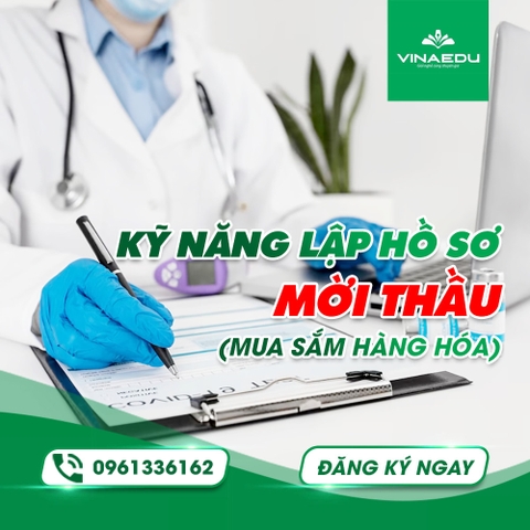 KỸ NĂNG LẬP HỒ SƠ MỜI THẦU (MUA SẮM HÀNG HÓA)