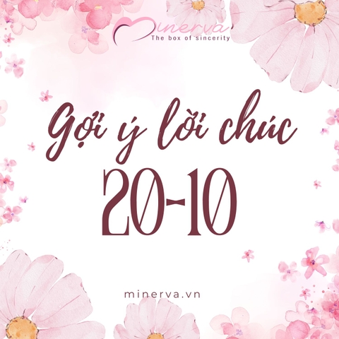 GỢI Ý LỜI CHÚC 20-10 HAY VÀ Ý NGHĨA ĐẾN NHỮNG NGƯỜI PHỤ NỮ BẠN THƯƠNG YÊU