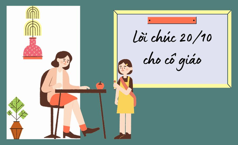 Gợi ý những lời chúc 20/10 cho cô giáo hay nhất
