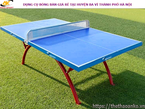 DỤNG CỤ BÓNG BÀN GIÁ RẺ HUYỆN BA VÌ