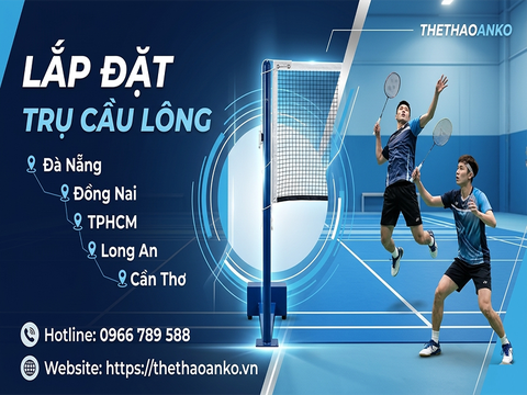 LẮP ĐẶT TRỤ CẦU LÔNG TRƯỜNG HỌC GIÁ RẺ NHẤT VIỆT NAM