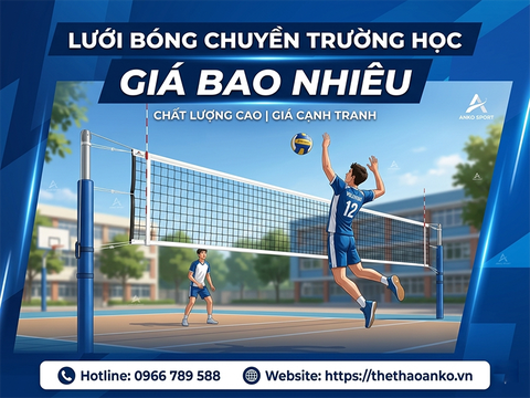 Lưới bóng chuyền trường học giá bao nhiêu?