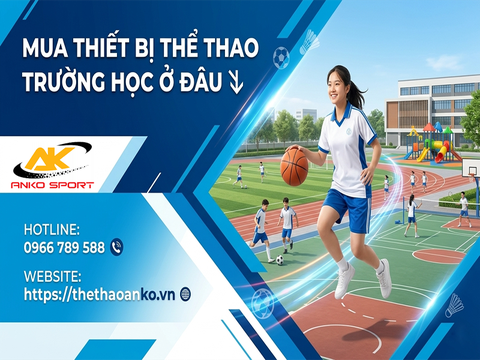 Mua thiết bị thể thao trường học ở đâu?