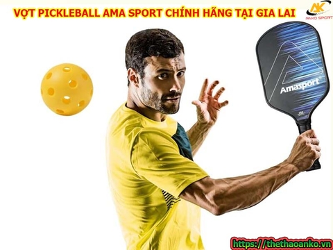 VỢT PICKLEBALL AMA SPORT CHÍNH HÃNG TẠI GIA LAI