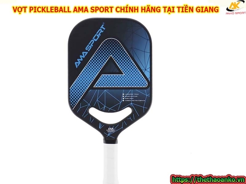 VỢT PICKLEBALL AMA SPORT CHÍNH HÃNG TẠI TIỀN GIANG