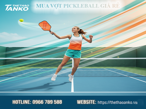 MUA VỢT PICKLEBALL GIÁ RẺ MÀ CHẤT LƯỢNG