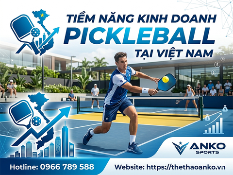 TIỀM NĂNG KINH DOANH PICKLEBALL TẠI VIỆT NAM