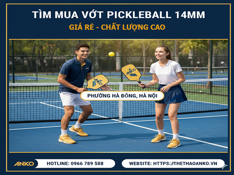 Tìm Mua Vợt Pickleball 14mm Giá Rẻ Chất Lượng Cao Tại Phường Hà Đông, Thành Phố Hà Nội