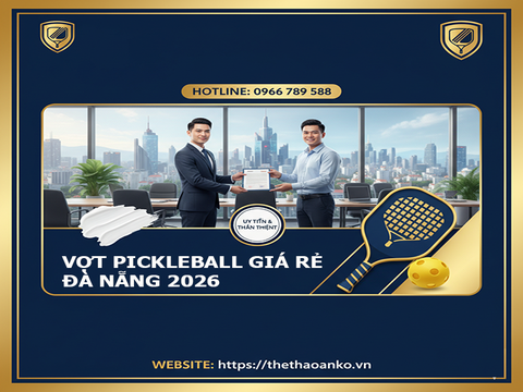 VỢT PICKLEBALL GIÁ RẺ ĐÀ NẴNG 2026