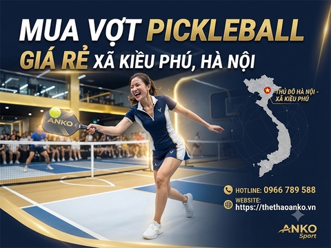 Vợt pickleball giá rẻ Xã Kiều Phú