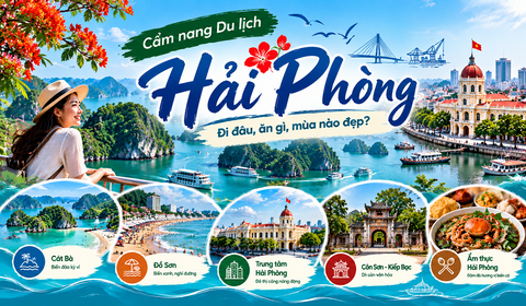 Cẩm nang Du lịch Hải Phòng: Đi đâu, ăn gì, mùa nào đẹp?
