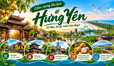 Cẩm nang Du lịch Hưng Yên: Đi đâu, ăn gì, mùa nào đẹp?