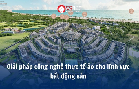 VR360 - Giải pháp Thực tế ảo cho Dự án Bất động sản