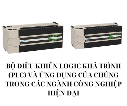 BỘ ĐIỀU KHIỂN LOGIC KHẢ TRÌNH (PLC) VÀ ỨNG DỤNG CỦA CHÚNG TRONG CÁC NGÀNH CÔNG NGHIỆP HIỆN ĐẠI