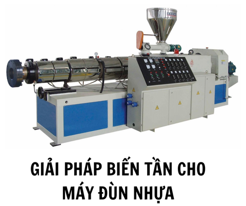 GIẢI PHÁP BIẾN TẦN CHO MÁY ĐÙN NHỰA