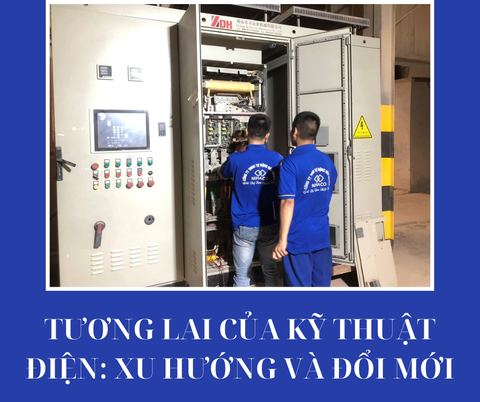 TƯƠNG LAI CỦA KỸ THUẬT ĐIỆN: XU HƯỚNG VÀ ĐỔI MỚI