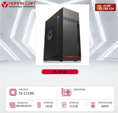 Bộ Máy tính PCHL 03 văn phòng  - Học Tập(  Intel Core i3 12100F/Ram: 16GB/SSD: 512GB/PSU: 400W)