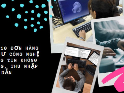 TOP 10 ĐƠN HÀNG KỸ SƯ IT KHÔNG TIẾNG