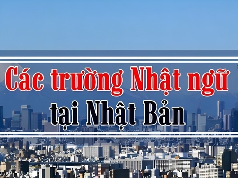 DANH SÁCH MỘT SỐ TRƯỜNG NHẬT NGỮ TẠI NHẬT BẢN