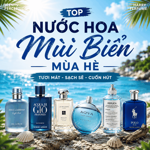 Top 10 nước hoa mùi biển mùa hè mát lạnh, cuốn hút