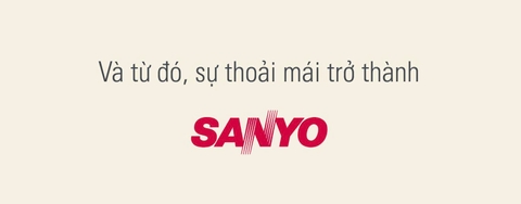 SANYO – Stay Cool, Stay You: Khi sự thoải mái trở thành phong cách sống