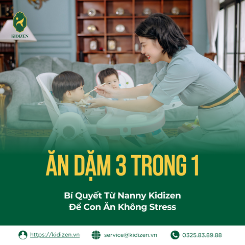 Ăn Dặm 3 Trong 1 - Bí Quyết Từ Nanny Kidizen Để Con Ăn Không Stress